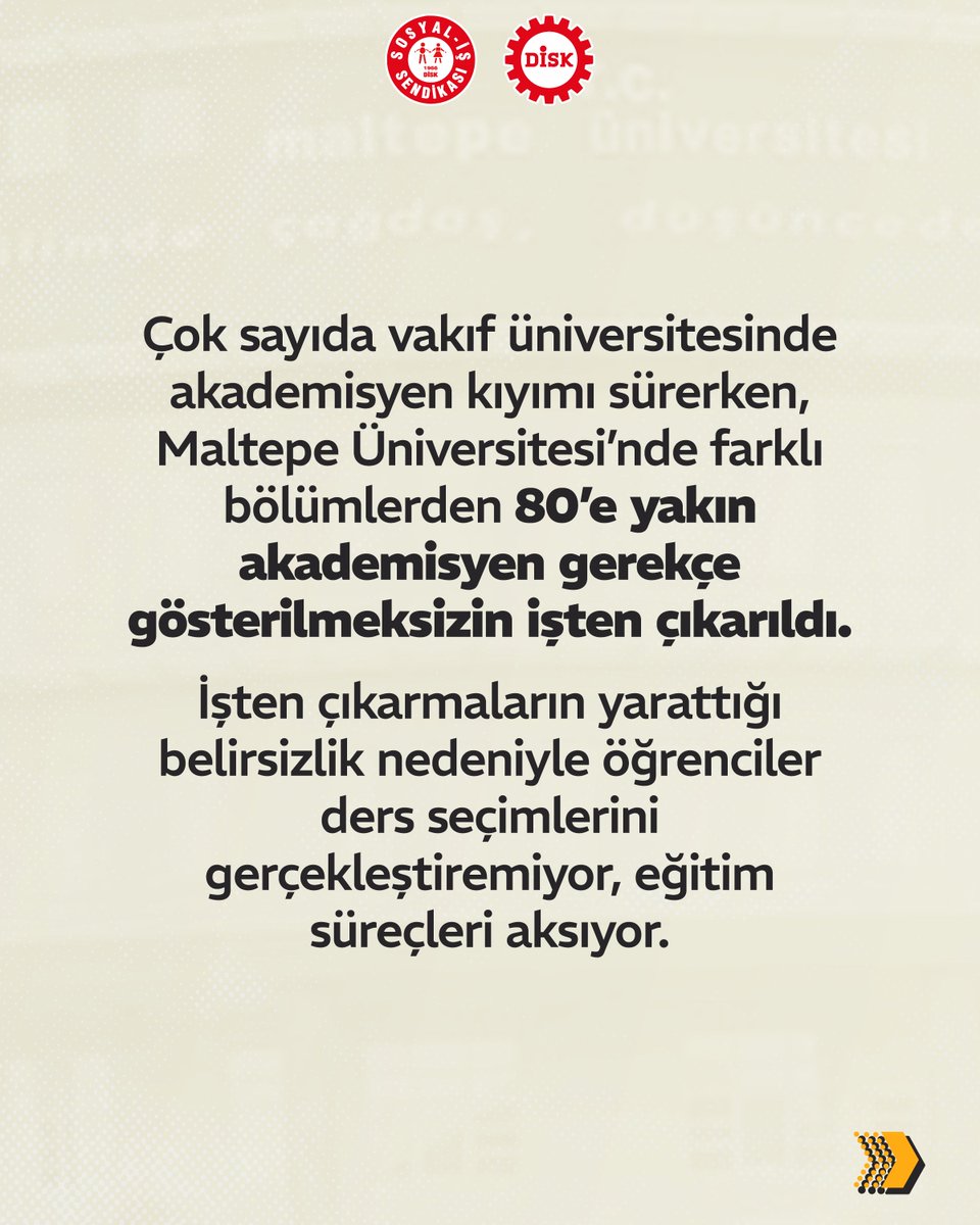 sosyalissendika's tweet photo. Maltepe Üniversitesi’nde toplu işten çıkarmalar kabul edilemez!

🔴 Maltepe Üniversitesi’nde farklı bölümlerden 80’e yakın akademisyen gerekçe gösterilmeksizin işten çıkarıldı.

🎓 İşten çıkarmaların yarattığı belirsizlik nedeniyle öğrenciler ders seçimlerini gerçekleştiremiyor, eğitim süreçleri aksıyor.

💫 İşten çıkarılan akademisyenler ivedilikle görevlerine iade edilmeli; ticari kaygılar uğruna akademisyenlerin iş güvencesi ve öğrencilerin eğitim hakkı hiçe sayılmamalıdır.