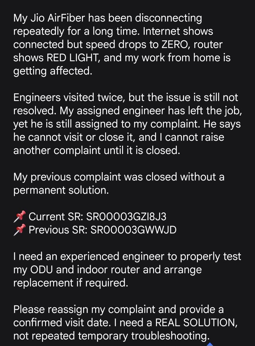 SINGH_A01's tweet photo. reliancejio @RelianceJioCare @JioCare AirFiber disconnects repeatedly, speed 0 &amp; red light. Assigned engineer left the job, but complaint is still assigned to him. WFH affected. Please reassign urgently!
SR: SR00003GZI8J3
#JioAirFiber #Jio #JioCare #WorkFromHome https://t.co/2qsm2cGeUV