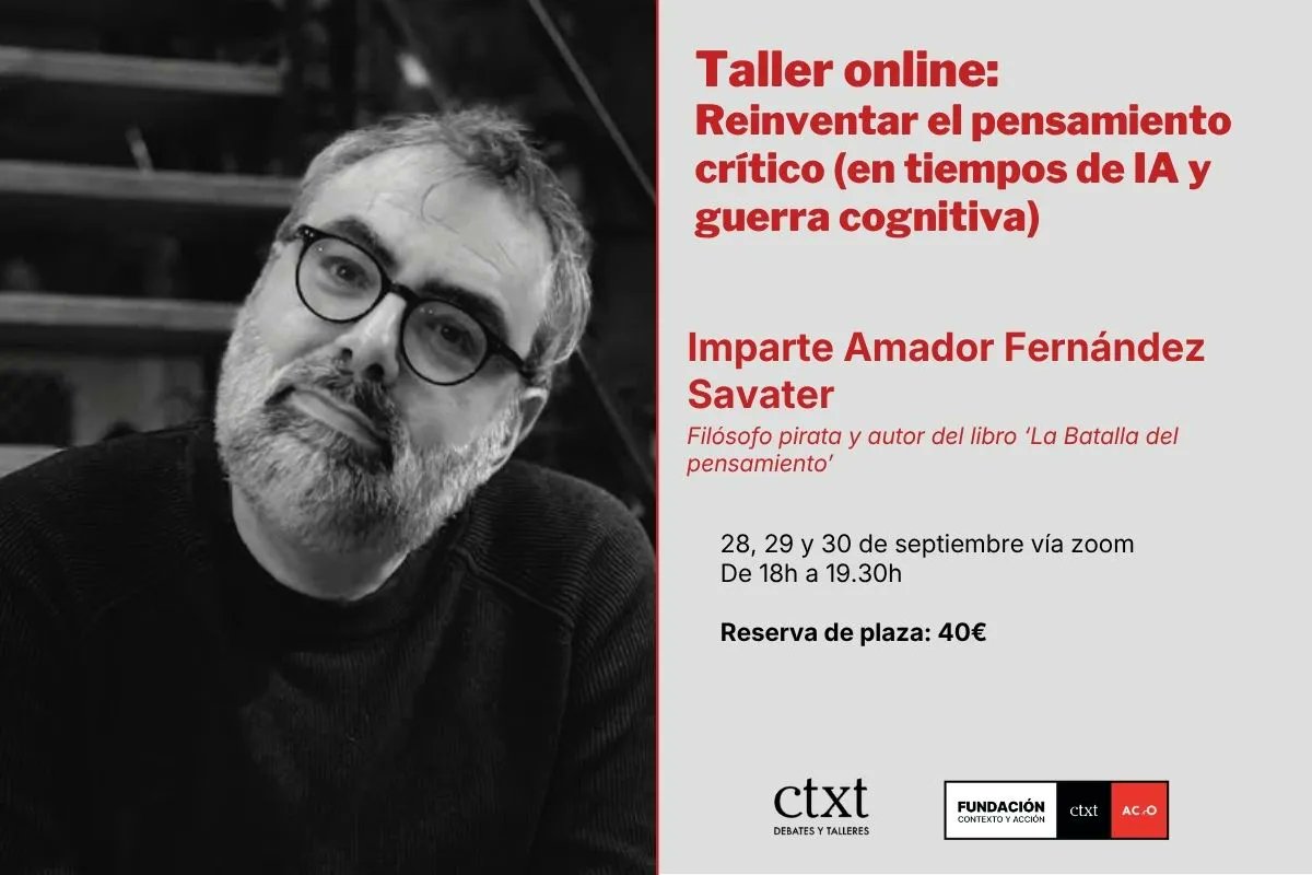 fundactxtaccion's tweet photo. ‼️Nuevo taller online! 
 28, 29 y 30 de septiembre. 
Reinventar el pensamiento crítico (en tiempos de IA y guerra cognitiva)', con Amador Fernández Savater.  📝 

Tenéis toda la info y la inscripción en este link: https://t.co/89X5jUcgYZ https://t.co/JbasTXW6Fi