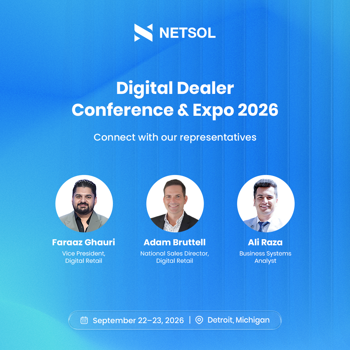 NETSOLTech's tweet photo. NETSOL is Detroit-bound for Digital Dealer 2026.

This coming week, from September 22-23, we're at Booth 514 for the Digital Dealer Conference & Expo, demonstrating how our Transcend Retail platform carries a deal all the way from a customer's first click to a signed contract. No restarts, no disconnected handoffs between online & the showroom floor.

Book a meeting in advance here:
https://t.co/514ACEHpqP 

#netsoltech #netsolamericas #automotive #digitalretail #autoretail #dealertech #transcendretail #transcendplatform #digitaldealer2026 #conference #expo #booth514 #detroit