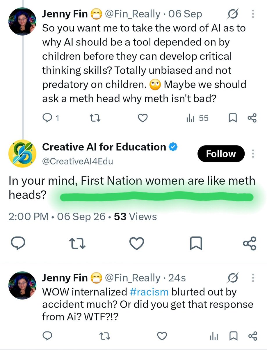 Fin_Really's tweet photo. Nice RACIST remark... was it ai powered? Disgusting! Did you write that after Ai told you I look like a First Nation woman? Do YOU think all First Nation people are on meth or does your ai?
@CreativeAI4Edu https://t.co/Of6r890GwI