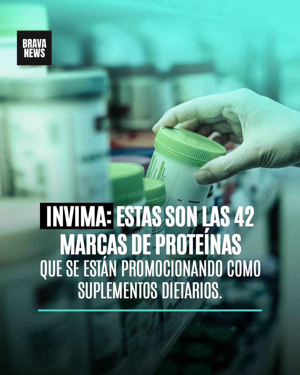 BravaNewsCo's tweet photo. SALUD BRAVA: Estas son las 42 marcas de proteínas en polvo que según el @invimacolombia se están promocionando como suplementos dietarios sin contar con el registro sanitario para ello. #Suplementosdietarios #proteinasenpolvo #Invima #saludbrava https://t.co/BacHgmgxOR