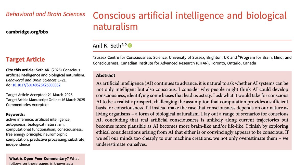 anilkseth's tweet photo. 1/3 Conscious AI and Biological Naturalism.  A veeery loooong time in the making, but I'm happy to say that the full collection is now out in @BBSJournal 🔥 I deeply thank all commentators - of fifty commentaries! - for their wise, broad, and deep opinions on this critical topic. I also thank them for their saintly patience. 🙏🏽

I remain highly skeptical about the prospects for conscious AI (for silicon digital systems), but I've learned an enormous amount from the privilege of engaging with these commentaries. Hands down one of the most rewarding experiences of my professional life. 

My hope is that - whether you agree with me or not - having such a diversity of views collected in one place will serve a useful resource for discussions about consciousness and AI.

The original target article is available here: https://t.co/Tsaslytu56

My response "The stuff matters: consciousness, computation, and biology" was published just now, and is here: https://t.co/gtOewuG9MY

And the set of 50 commentaries are collected here: https://t.co/HUhiraO3kG

Unfortunately these are not open access. I will try to remedy that, at least for the target & response.

FWIW there's a more accessible version of my view on the topic here in @NoemaMag https://t.co/LmSiQnT9Wh and also a short @TEDTalks from earlier this year https://t.co/vDvw82ookk