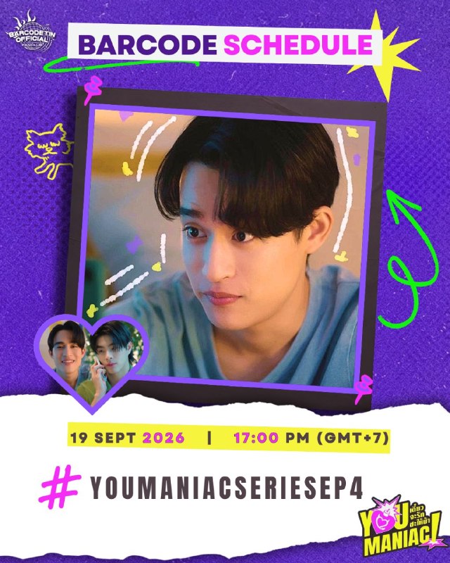 BarcodetinOFC's tweet photo. Barcode Tinnasit Schedule

YOU MANIAC SERIES EPISODE 4
 
📅September 19, 2026 (Tomorrow)
⏰Start trending 17.00 PM | 17.00 น.
#⃣ YouManiacSeriesEP4

📺GMM25: 20.30 น. (GMT+7) | Re-run oneD: 21.30 น. (GMT+7)

❤️‍🔥บูมแท็กพร้อมกัน เวลา 20.30 น.
❤️‍🔥Boost the hashtags at 20.30 PM

#YouManiacSeries #BarcodeKin #barcodetin @BarcodeTin