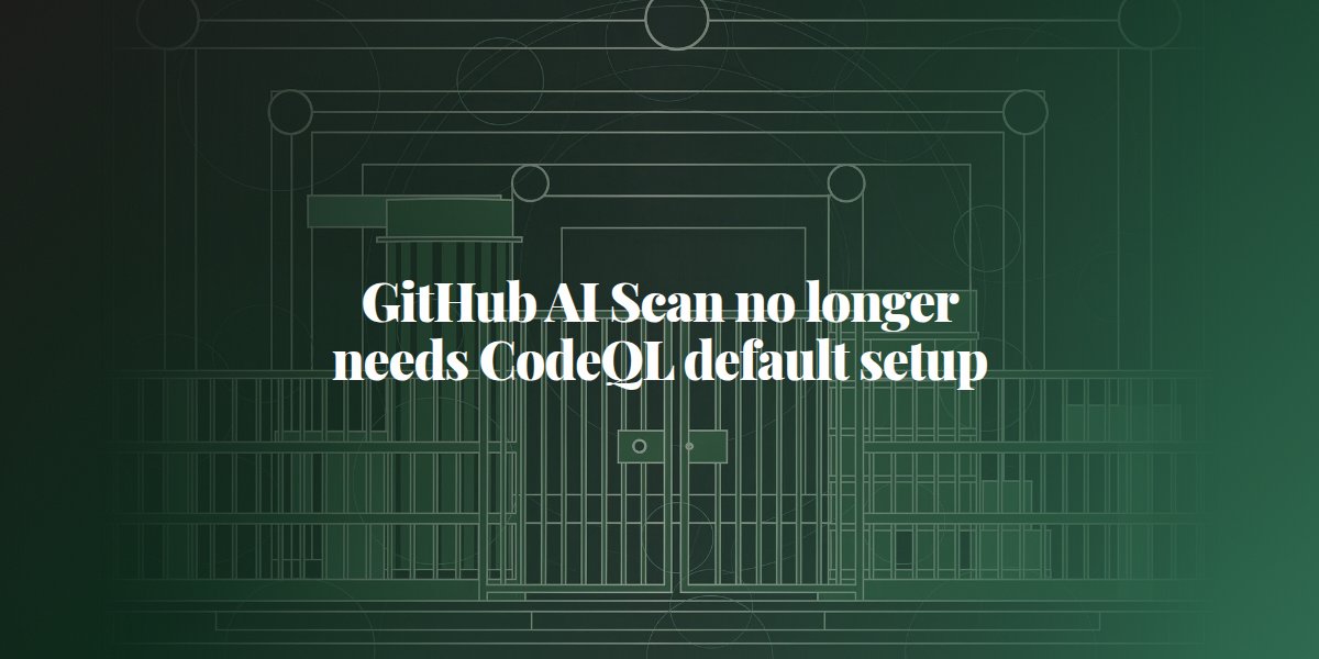 theaisignals's tweet photo. GitHub wired AI Scan for pull requests to CodeQL default setup, then dropped the requirement. Repos that never configured it now get the scan, same permissions, no new step. #GitHub #CodeQL #DevTools https://t.co/8jfPi6pBCa