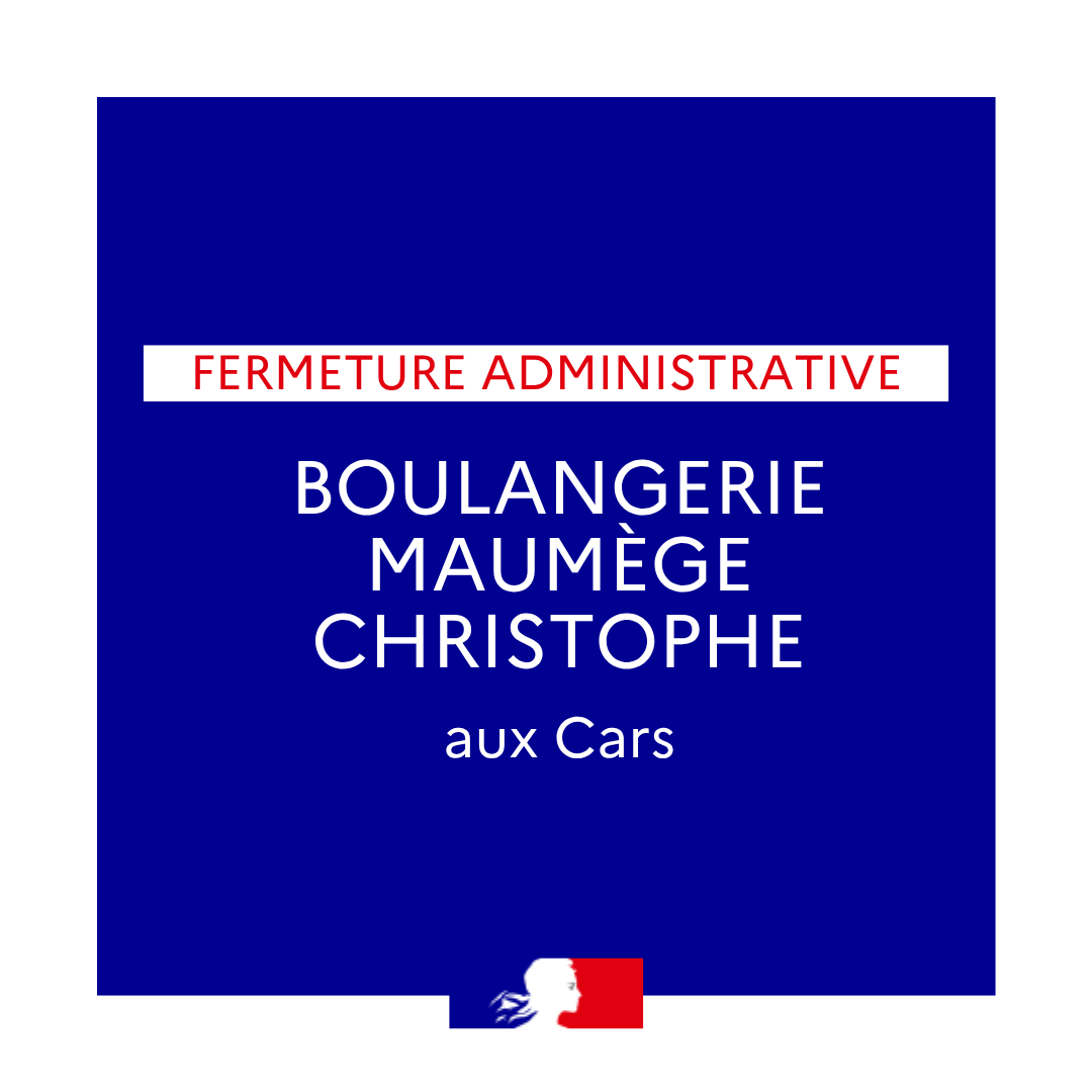 Image de Préfet de la Haute-Vienne - #Sécurité | ⛔ #FermetureAdministrative de la boulangerie Maumège Christophe, aux #Cars, à la suite d