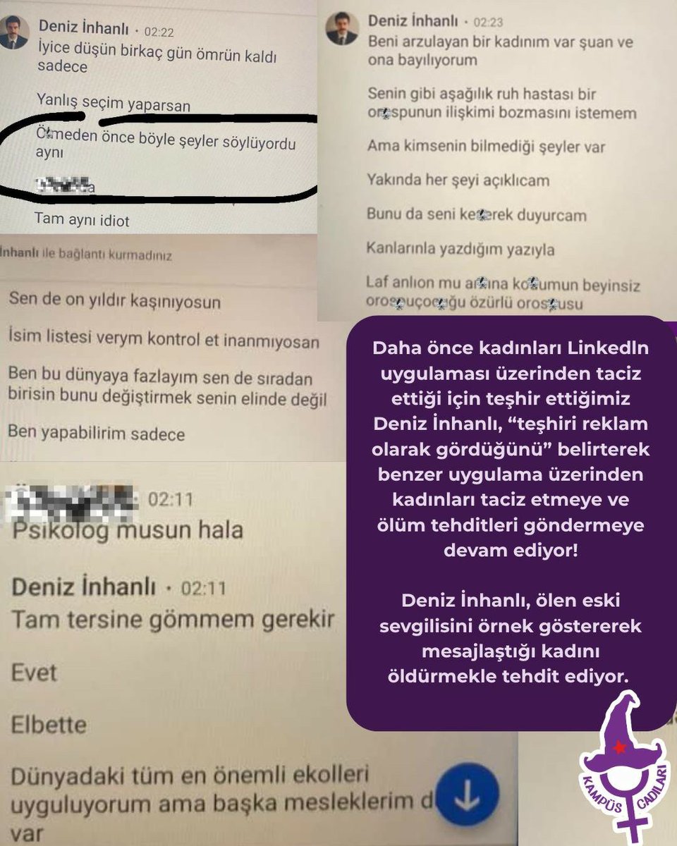 kampuscadilari's tweet photo. DENİZ İNHANLI’YI YENİDEN TEŞHİR EDİYORUZ!

Daha önce kadınları Linkedln uygulaması üzerinden taciz ettiği için teşhir ettiğimiz Deniz İnhanlı, “teşhiri reklam olarak gördüğünü” belirterek benzer uygulama üzerinden kadınları taciz etmeye ve ölüm tehditleri göndermeye devam ediyor! https://t.co/njLTnhkFkh