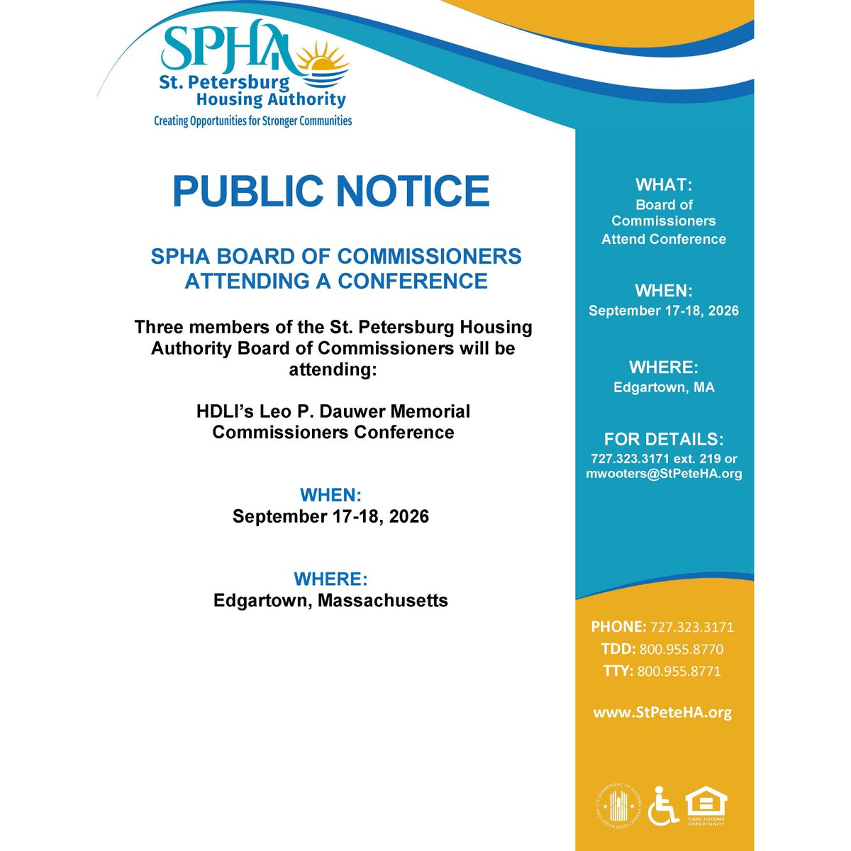 StPeteHA's tweet photo. PUBLIC NOTICE: Three members of the St. Petersburg Housing Authority Board of Commissioners will be attending the HDLI's Leo P. Dauwer Memorial Commissioners Conference in Edgartown, MA, Sept 17-18, 2026.

Learn more: https://t.co/vOzrFniAAF

#SPHA #StPeteHA #PublicNotice https://t.co/v1vxac7scD