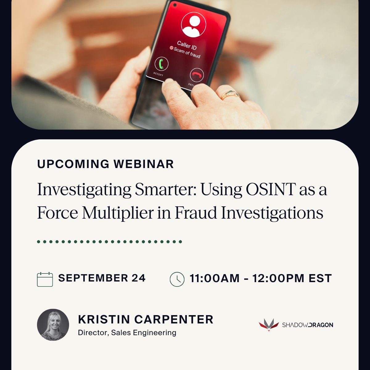 ShadowDragonIO's tweet photo. If your team investigates fraud, financial crime, identity misuse, or suspicious activity, this webinar is for you. Join Kristin Carpenter on September 24 for Investigating Smarter: Using OSINT as a Force Multiplier in Fraud Investigations. Register here: https://t.co/393K7h4iAs https://t.co/oH88U0iA7Q