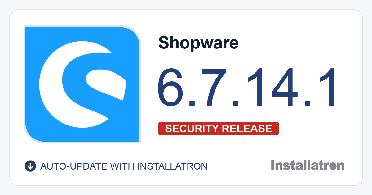 Installatron's tweet photo. #Shopware 6.7.14.1 now available (security update) @shopware #installatron https://t.co/DdS14ue7hk