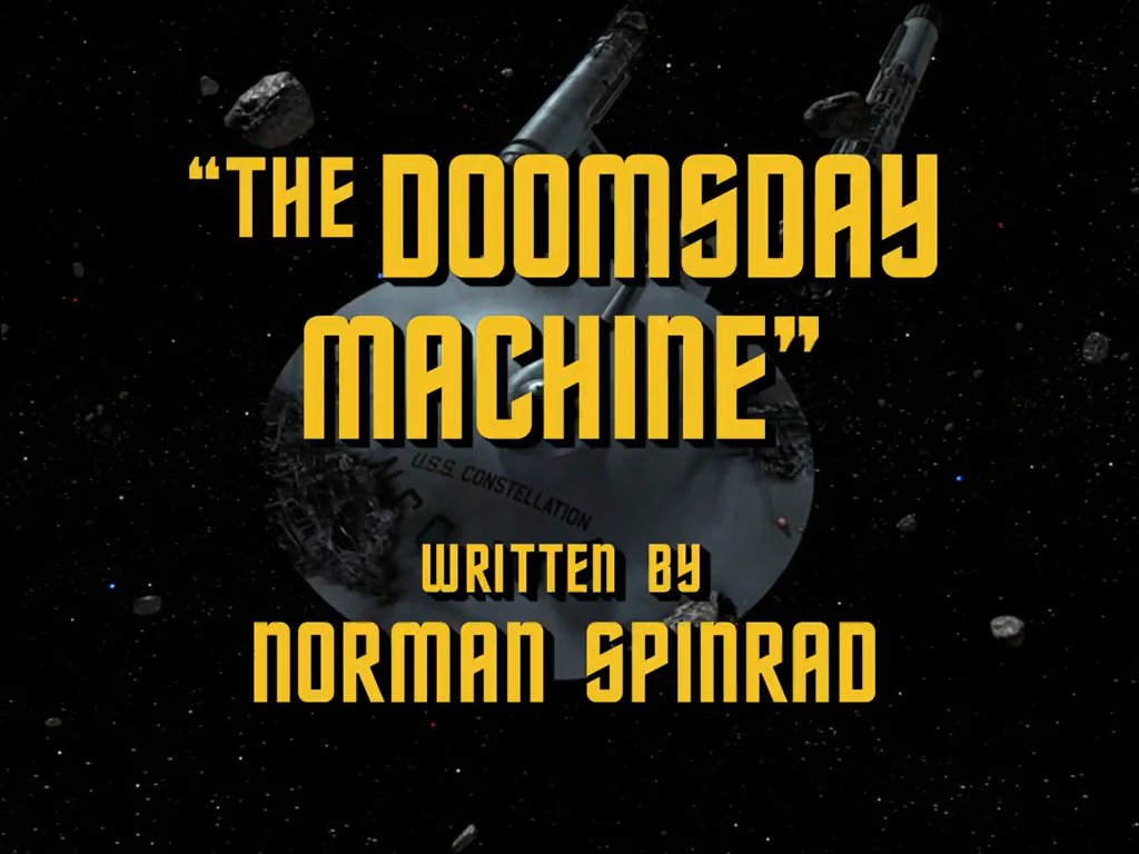SpocksBrain10's tweet photo. 𝗧𝗢𝗦: 𝗧𝗵𝗲 𝗗𝗼𝗼𝗺𝘀𝗱𝗮𝘆 𝗠𝗮𝗰𝗵𝗶𝗻𝗲 (2x06)
𝗔𝗶𝗿 𝗱𝗮𝘁𝗲: Oᴄᴛ. 20ᴛʜ, 1967
𝗪𝗿𝗶𝘁𝗲𝗿𝘀: Nᴏʀᴍᴀɴ Sᴘɪɴʀᴀᴅ
𝗗𝗶𝗿𝗲𝗰𝘁𝗼𝗿: Mᴀʀᴄ Dᴀɴɪᴇʟs
𝗦𝘁𝗮𝗿𝗱𝗮𝘁𝗲: 4202.1 &amp; 4202.3 
#StarTrek #StarTrekTheOriginalSeries #StarTrekTOS #ClassicTrek #TheDoomsdayMachine https://t.co/KR67MJqx70