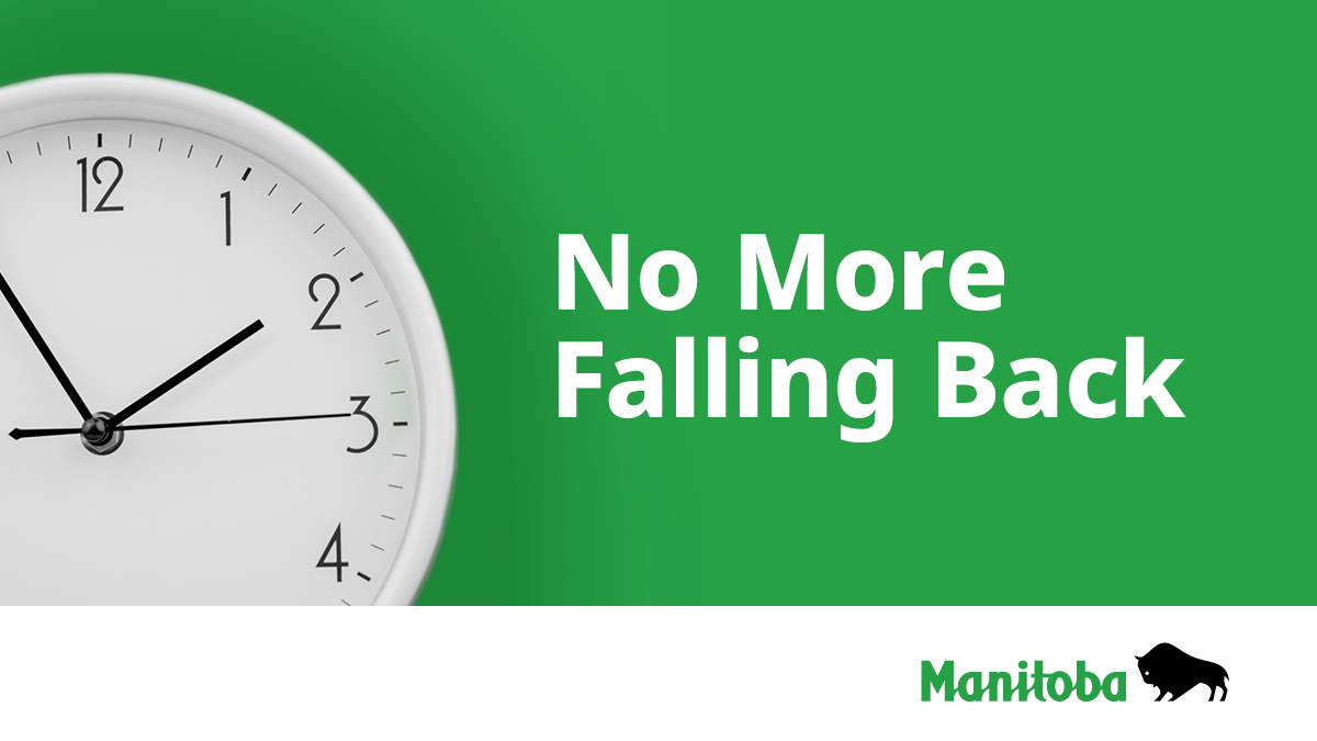 MBGov's tweet photo. After listening to the views of Manitobans on seasonal time changes, Manitoba will remain on daylight saving time (DST) permanently. https://t.co/flCXgoJeG0 https://t.co/SePCEKL532