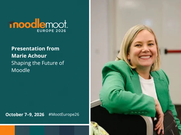 Presentation from Marie Achour: Shaping the Future of Moodle. October 7-9 2026. #MootEurope26