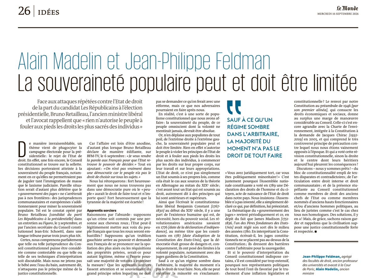 IdeesAction's tweet photo. La démocratie donne-t-elle tous les droits à la majorité ?

Dans une tribune que je publie dans Le Monde avec Jean-Philippe Feldman, nous répondons clairement : non.

La démocratie ne se réduit pas à la souveraineté populaire ni au seul fait majoritaire. Une majorité élue reste un pouvoir et, comme tout pouvoir, elle doit rencontrer des limites.

C’est tout le sens de l’État de droit : protéger les libertés fondamentales contre l’arbitraire, y compris lorsque celui-ci prétend s’exercer au nom de la volonté du peuple.

Nous renouons ici avec une tradition libérale ancienne, notamment celle de Benjamin Constant : la souveraineté du peuple ne saurait être absolue. Il existe une sphère de liberté individuelle sur laquelle ni un monarque, ni un gouvernement, ni même une majorité ne devraient pouvoir empiéter sans limites.

On peut bien sûr discuter du rôle du Conseil constitutionnel, de sa jurisprudence ou encore de l’étendue du bloc de constitutionnalité. Mais cette discussion est d’une autre nature que la remise en cause du principe même de limitation du pouvoir.

À l’heure où la souveraineté populaire est souvent invoquée comme réponse à la crise démocratique, nous voulons rappeler une distinction essentielle : le gouvernement de la majorité ne saurait signifier le pouvoir illimité de la majorité.