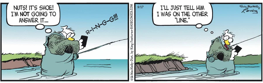 DalePederson's tweet photo. #ThursdayThought same as #yesterday an #angler has #wireless #communication issues! In #today's "Shoe" by Gary Brookins and Susie MacNelly the "Perfesser" decides to enjoy #NatureVibes!! https://t.co/RJK9Cp0jcE