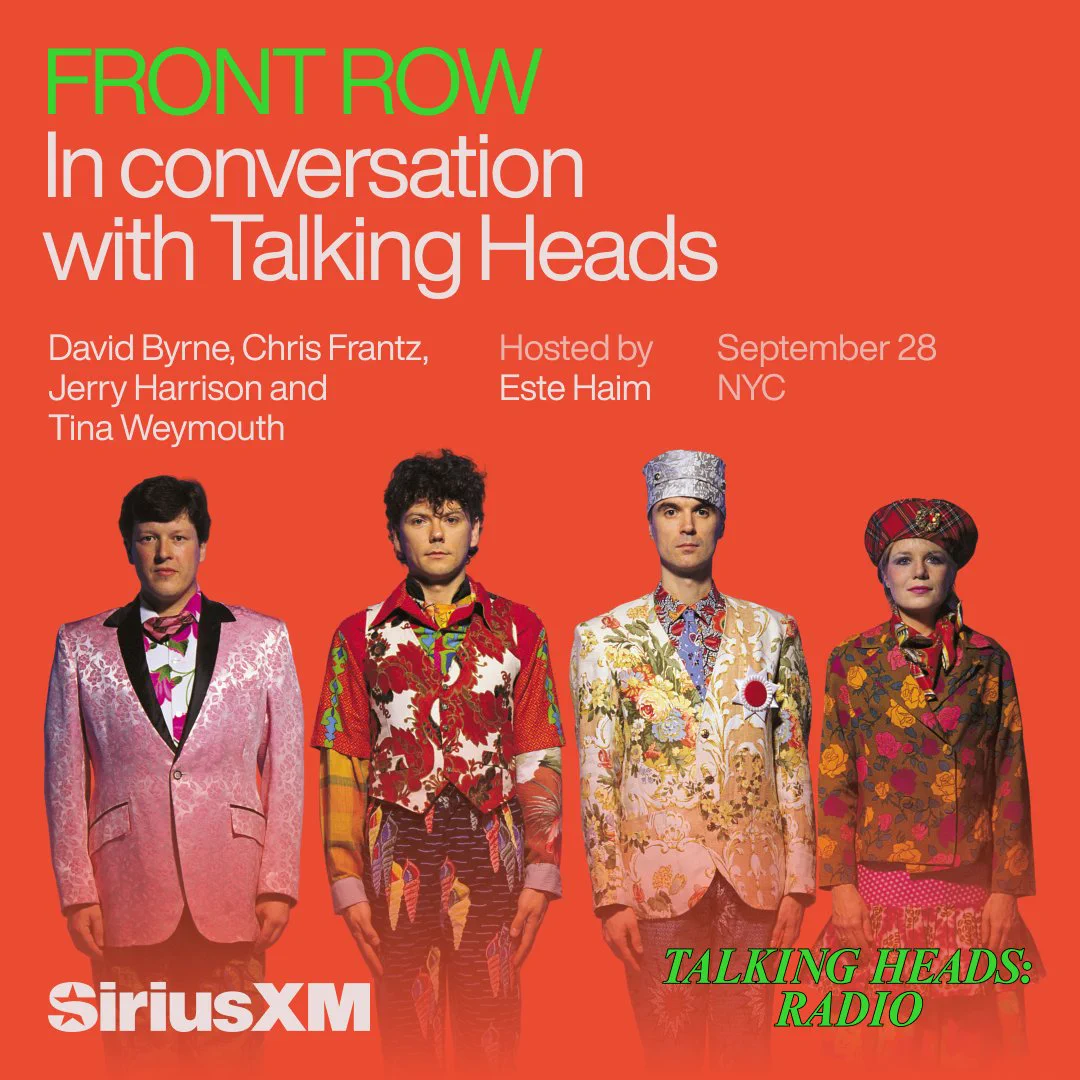 A promotional image for a SiriusXM event titled "Front Row: In conversation with Talking Heads." It features four members of the band Talking Heads dressed in colorful, patterned suits. Text on the image lists their names: David Byrne, Chris Frantz, Jerry Harrison, and Tina Weymouth. The event, hosted by Este Haim, is scheduled for September 28 in NYC. The SiriusXM and Talking Heads Radio logos are included.