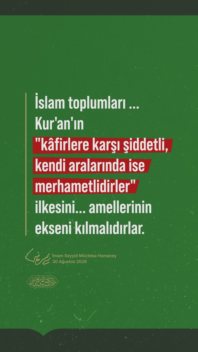 tr_MHamaney's tweet photo. 💬 İslam toplumları ... Kur'an'ın "kâfirlere karşı şiddetli, kendi aralarında ise merhametlidirler" ilkesini... amellerinin ekseni kılmalıdırlar.  

✍️ İmam Seyyid Mücteba Hamaney
🗓 30 Ağustos 2026

#Hamaney #Iran https://t.co/Bq9XQFBiau