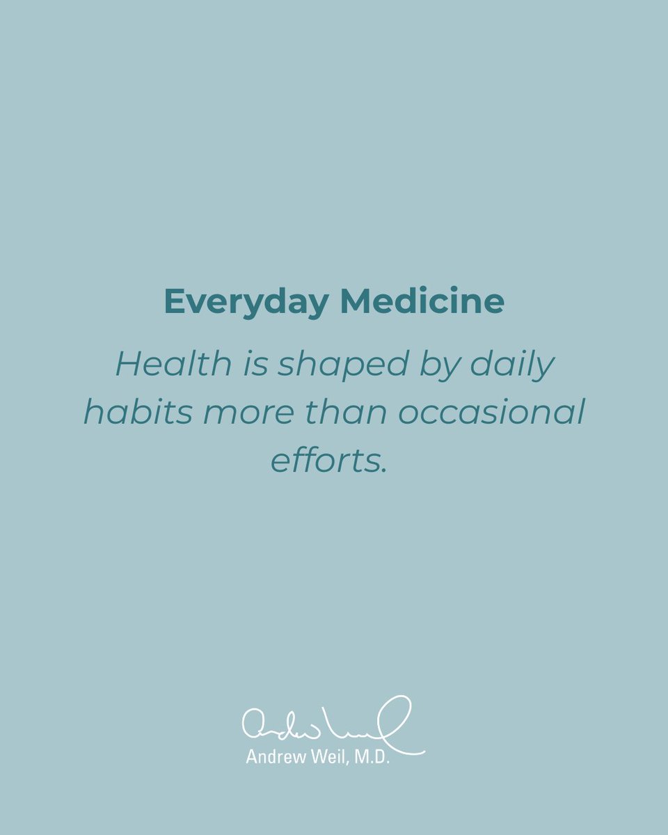 DrWeil's tweet photo. Health is shaped by daily habits more than occasional efforts. https://t.co/6iWD129WlX