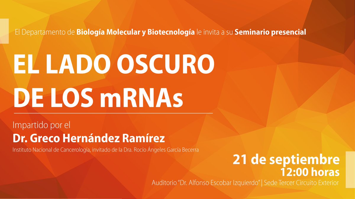 biomedicasunam's tweet photo. El Departamento de Biología Molecular y Biotecnología te invita al #Seminario: El lado oscuro de los mRNAs, impartido por el Dr. Greco Hernández Ramírez | #AgendaIIBO

📅21 de septiembre,  ⏰12:00 h https://t.co/o55sUYpryp
