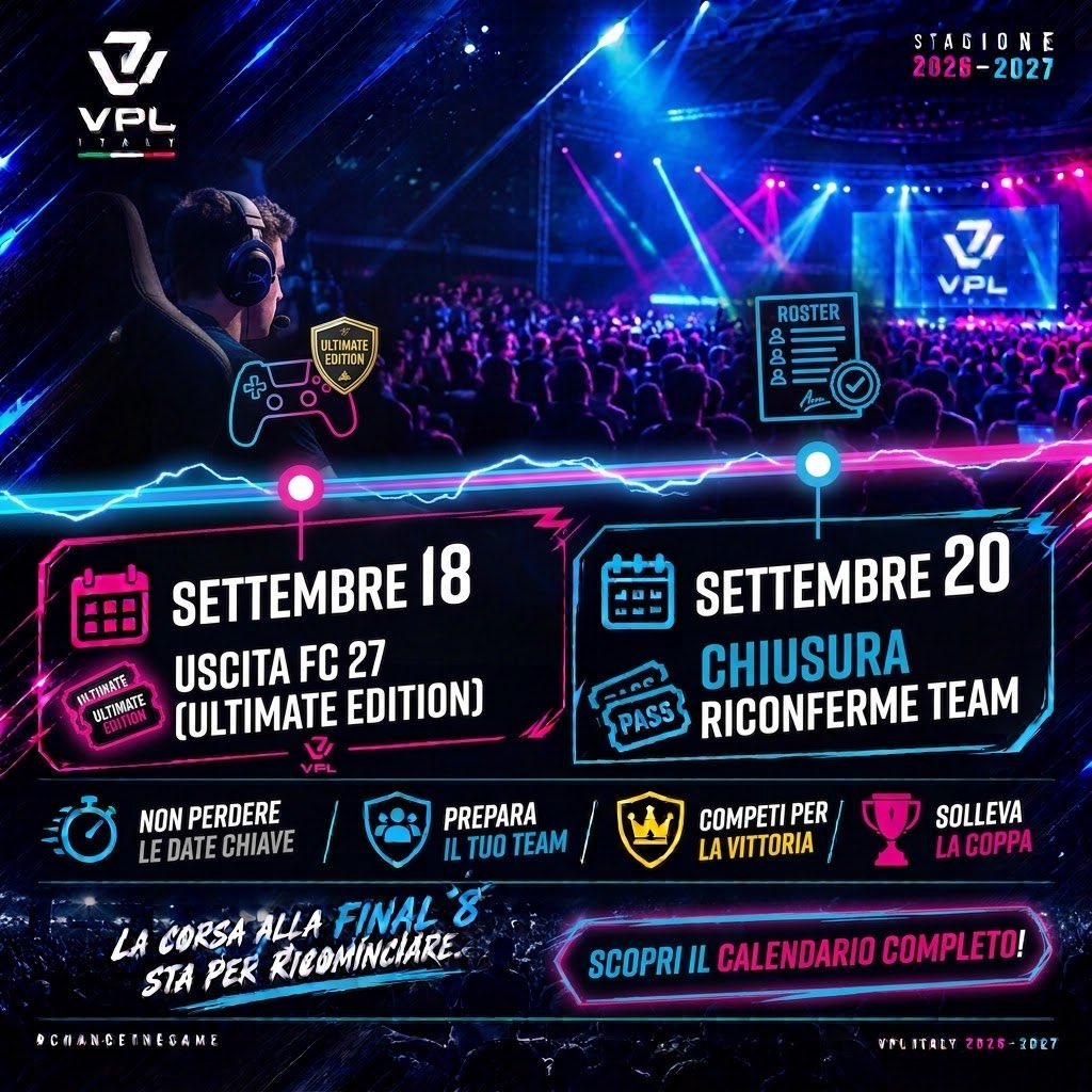 VPLItaly's tweet photo. 🔥 #FC27 STA ARRIVANDO. È ORA DI DIMOSTRARE CHI SIETE.

Il vostro posto in VPL Italy 2026/2027 è ancora da confermare ? 🧐 

🎮 #FC27 è in arrivo.
Le nuove sfide stanno per iniziare. Le vostre abilità stanno per tornare in campo. È il momento di dimostrare cosa sa fare il vostro team. ⚽🔥

Non aspettare l’ultimo giorno.
RIMETTI IN CAMPO IL TUO #TEAM

🔄 RICONFERME: 7 → 20 SETTEMBRE

🏆 Campionato 
⚔️ VPL Series
👑 VPL Supreme
🏟️ Final 8 LIVE

UNA STAGIONE. UNA SQUADRA. LE TUE ABILITÀ.
Una sola domanda: CI SIETE?

👉 CONFERMATE IL VOSTRO TEAM.
Canale Discord #iscrizioni 

#VPLItaly #VPLProClub #EAFC27 #ChangeTheGame