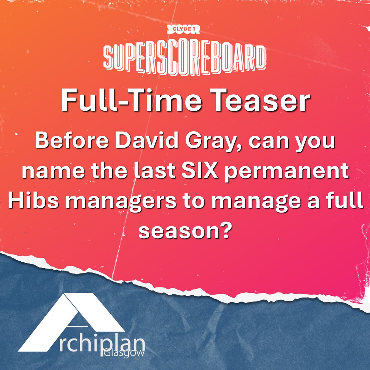 ClydeSSB's tweet photo. 📝 Here's tonight's #FullTimeTeaser with Archiplan Glasgow

Before David Gray, can you name the last SIX permanent Hibs managers to manage a full season?

🙏 Thanks to Paul in Leith for sending this in – email yours to fulltime@clyde1.com https://t.co/BKKCWqfic8