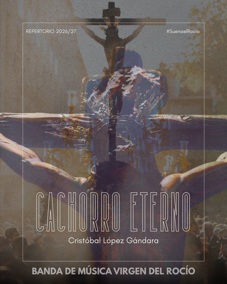BMRocioMLG's tweet photo. | 𝐂𝐀𝐂𝐇𝐎𝐑𝐑𝐎 𝐄𝐓𝐄𝐑𝐍𝐎 | 

Comenzamos esta curso 2026/27 ampliando nuestro repertorio musical con la incorporación de “Cachorro Eterno”, marcha compuesta por @cristoballg, dedicada al Santísimo Cristo de la Expiración de @HdadCachorro . 

#SuenaelRocío #CofradíasMLG https://t.co/ymIkKNqPhJ