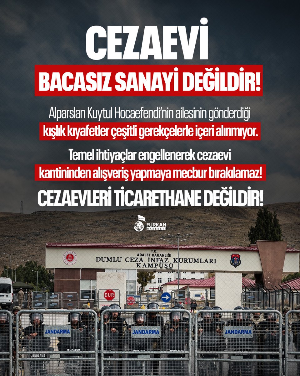 fhengellenemezz's tweet photo. CEZAEVİ BACASIZ SANAYİ DEĞİLDİR!

Alparslan Kuytul Hocaefendi’nin ailesinin gönderdiği kışlık kıyafetler çeşitli gerekçelerle içeri alınmıyor.

Temel ihtiyaçlar engellenerek cezaevi kantininden alışveriş yapmaya mecbur bırakılamaz!

Cezaevleri ticarethane değildir!

#YargıEliyleZulüm
Cezaevleri BacasızSanayi
AlparslanHocaya KıyafetZulmü