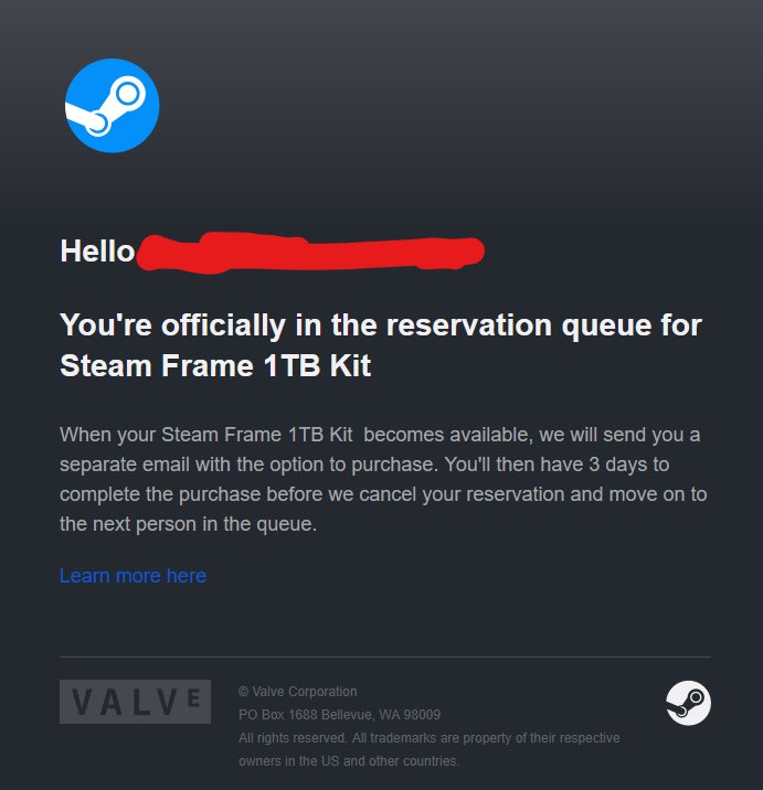 HardwareSteam's tweet photo. FOR PEOPLE IN THE STEAM FRAME RESERVATION QUEUE:

Congrats! Soon (days to weeks) you will get an email allowing you to purchase your assigned model of Steam Frame, and you will have 72 hours to do so. It will then arrive likely within a week of ordering.

FOR PEOPLE IN THE STEAM FRAME WAITLIST:

I am so sorry for your loss. God was not so merciful with you. You’ll likely have to wait until 2027
