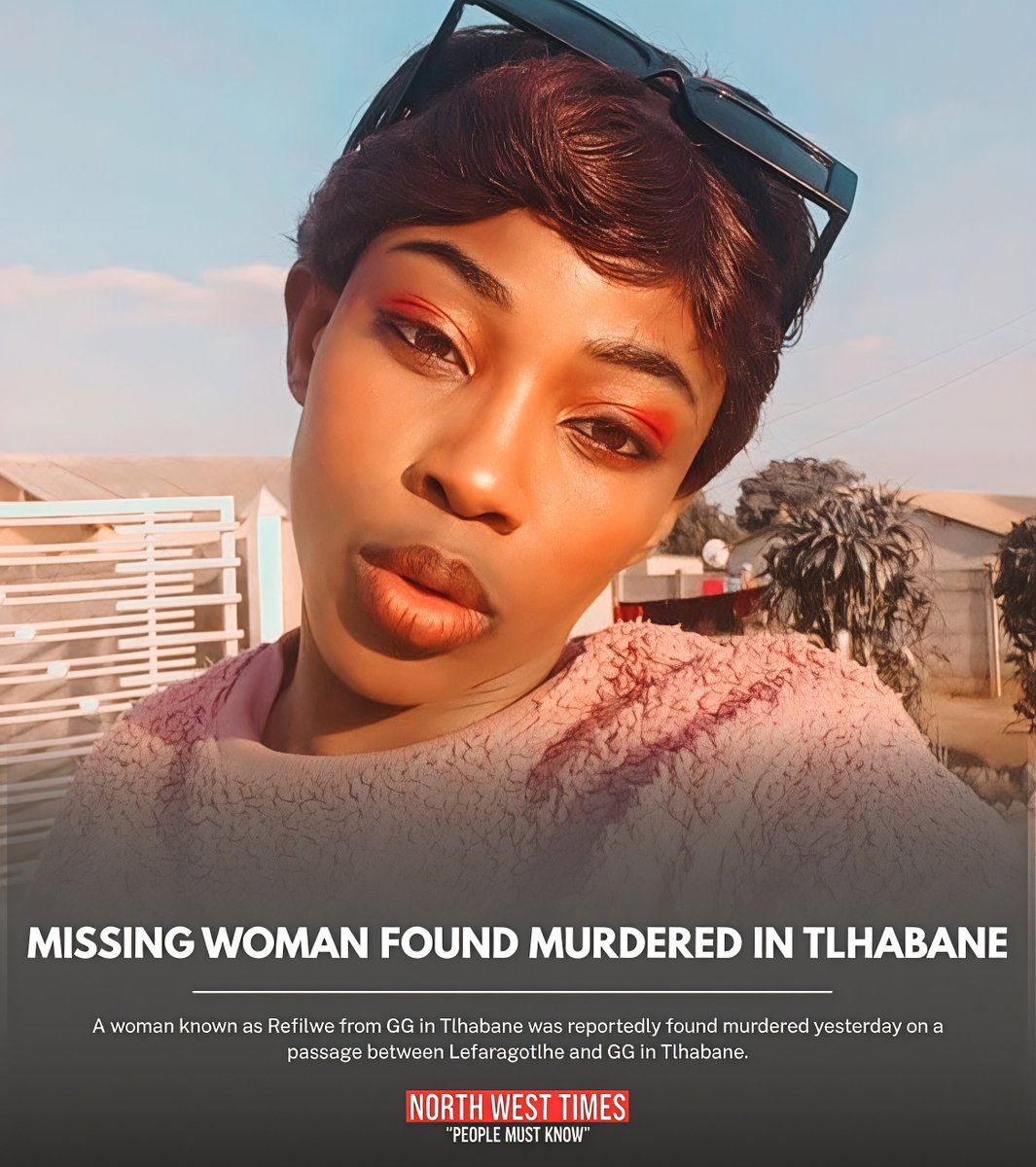 NorthWesTimes's tweet photo. 🚨 MISSING WOMAN FOUND MURDERED IN TLHABANE

A woman known as Refilwe Matjila from GG in Tlhabane was reportedly found murdered yesterday on a passage between Lefaragotlhe and GG in Tlhabane.

The young woman had reportedly been missing for some time before her body was discovered.

According to reports, Refilwe was pregnant. Eyewitnesses claim that her body was found with a cut to the stomach and that the fetus had allegedly been removed.

The circumstances surrounding the alleged murder remain unclear. Police are expected to investigate the circumstances surrounding her death.

North West Times is working to verify the details with authorities.

More information will follow as it becomes available.

DEVELOPING STORY.

#NORTHWESTIMES 
#PEOPLEMUSTKNOW