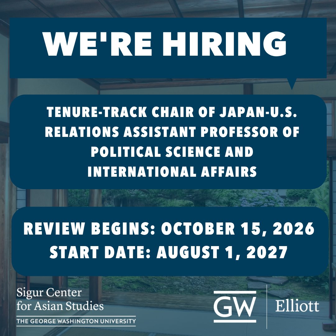 gwusigurcenter's tweet photo. The GW Elliott School and Department of Political Science are hiring a tenure-track Assistant Professor of Political Science and International Affairs, Chair of Japan-U.S. Relations. Starts Fall 2027. Review begins Oct. 15, 2026. Apply: https://t.co/oVOgLRVF12 https://t.co/R0wXX4zJ0p