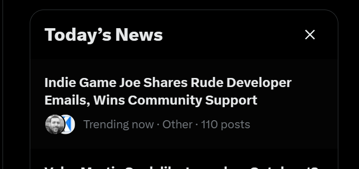 IndieGameJoe's tweet photo. The dev wanted free coverage, and got exactly that, free coverage

If you're an indie dev and think being toxic or abusive is how you get me to post your game, it isn't. I'll never post it, and I'll make sure everyone knows why.

Thank you all for the support ❤️ https://t.co/rWzdcW678N