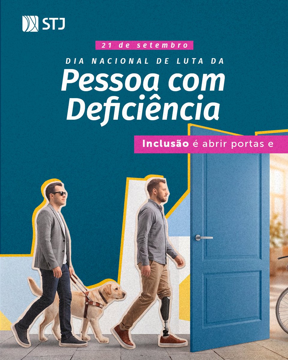 Card do STJ para o Dia Nacional de Luta da Pessoa com Deficiência, em 21 de setembro. Sobre fundo azul, o texto “Inclusão é abrir portas”. A imagem mostra duas pessoas com deficiência: uma pessoa com deficiência visual acompanhada por cão-guia e outra pessoa com prótese na perna, caminhando em direção a uma porta azul aberta.