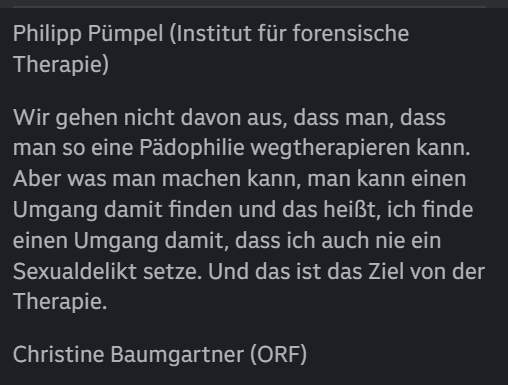 kaeferboeck's tweet photo. 🇦🇹 ORF: Und schon beginnt eine Art Täter Opfer Umkehr. 

Der arme Pädophile kann ja gar nichts dafür, dass er Pädophil ist, die man nicht weg Therapieren kann🤔

Ich kann auch nichts dafür dass ich Hetero Sexuell bin und kann das nicht einfach weg Therapieren. Was für eine unnötige Aussage, aber vergewaltige ich deswegen Frauen und mißbrauche sie weil mir gerade danach ist? Was ist das für eine idiotische Verharmlosung?

 Ein Täter der die Schwäche und Wehrlosigkeit eines Kindes ausnutzt, ist skrupellos und gehört bestraft, genauo wie jeder Vergewaltiger der die schwache Lage einer Frau ausnutzt. Wo soll der Unterschied sein?

 Einer ist Schwul ein anderer Trans, Eine Frau ist Lesbisch und einer eben Pädophil, aber keiner von denen vergewaltigt deswegen oder missbraucht Andere gegen deren Willen. Nur skrupellose Gewalttäter tun das oder Geisteskranke, dann gehört er in eine Anstalt wo er für lange Zeit nicht mehr rauskommt.

#orf #gunkl #zib #zib1 #zib2 #fpö #österreich #austria #nachrichten
