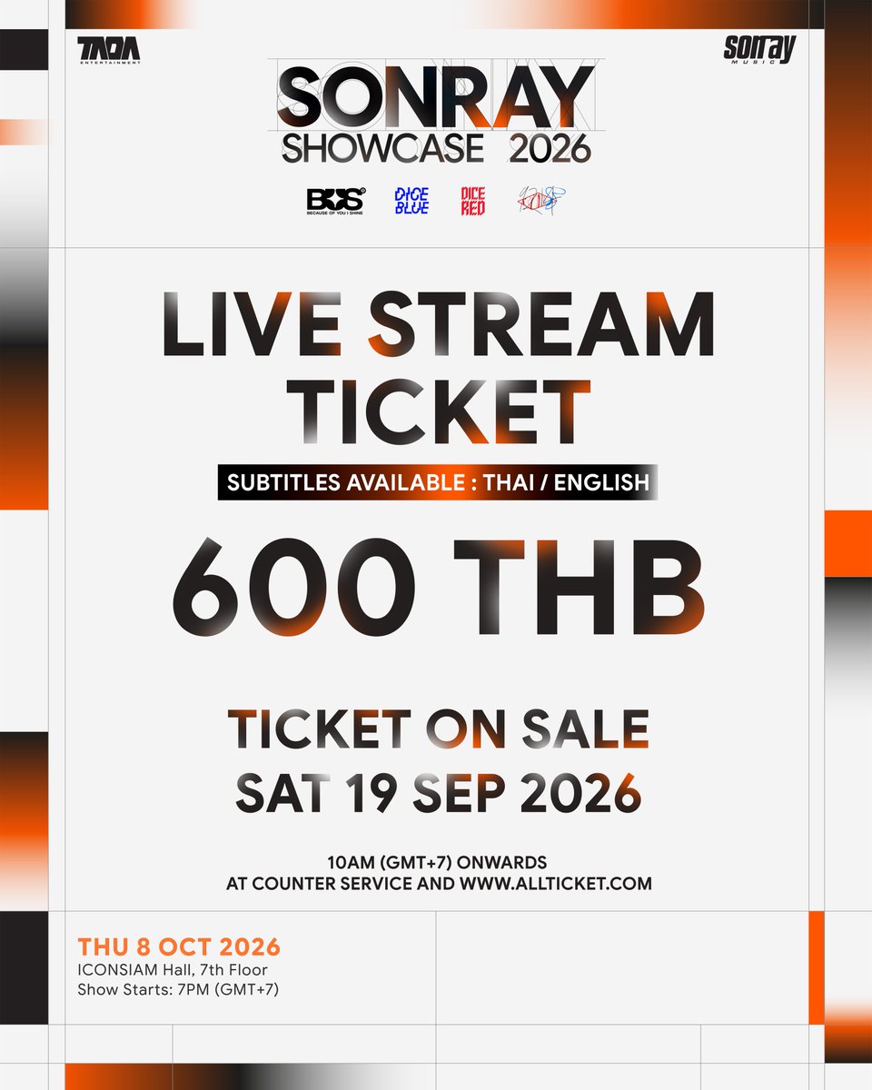 BUS_SONRAY's tweet photo. ทีมหน้าจอพร้อมไหม.. 🖥️

LIVE STREAM TICKET
ราคาบัตร: 600 บาท

เปิดจำหน่ายบัตร LIVE STREAM ในวันที่ 19 กันยายน 2569 ตั้งแต่เวลา 10:00 น. เป็นต้นไป ทาง COUNTER SERVICE ในร้าน 7-Eleven ทุกสาขาทั่วประเทศ และ https://t.co/z3PxUzXuMN

มาร่วมเป็นส่วนหนึ่งกับพวกเราใน SONRAY SHOWCASE 2026 ด้วยกันนะครับ✨

8 ตุลาคม 2026
📍 ICONSIAM Hall, 7th Floor
⏰ เริ่มการ���สดง เวลา 19:00 น.

-

LIVE STREAM TICKET, Get Reay!
Ticket Price: 600 THB

LIVE STREAM Ticket will be available for purchase from September 19, 2026, at 10:00 AM (GMT+7) via Counter Service at all 7-Eleven stores nationwide and https://t.co/z3PxUzXuMN

Be part of the SONRAY SHOWCASE 2026 and share this special moment with us, wherever you are. ✨

🗓️ 8 October 2026
📍 ICONSIAM Hall, 7th Floor
⏰ Show starts at 7PM (GMT+7)

#SONRAYSHOWCASE2026
#BUSbecauseofyouishine
#DICEBLUE #DICERED
#9214KIDS
#SONRAYMUSIC