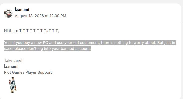 TTTORKO's tweet photo. @RiotK3o My old account mentioned on the ticket, so as you can see , 3 of player support allowed me to play on a new pc , that's why I am saying ik I did a mistake before and I respect Riot tos and I am trying to play clean like before for many years , so what should I do now @RiotK3o https://t.co/eU50pK0CgR