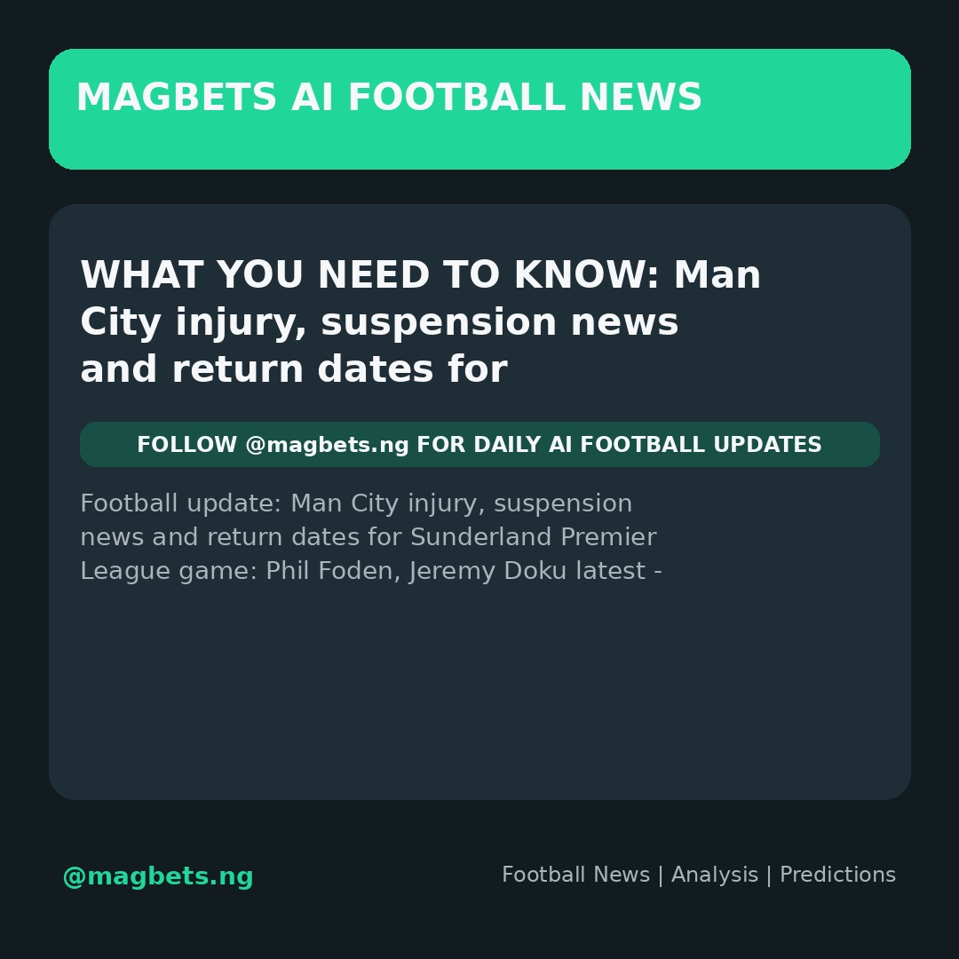 MagbetsN's tweet photo. 🔥 Football update: Man City injury, suspension news and return dates for Sunderland Premier League game: Phil Foden, Jeremy Doku latest - Sports Mole

Get the latest football analysis and predictions from Magbets AI.
Visit https://t.co/zvlfaZEUpu

#Foot

1789686018 https://t.co/3Fu0fHukST