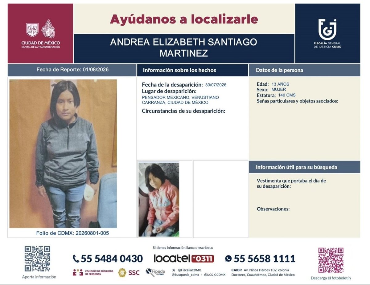 AzcapotzalcoMx's tweet photo. 🚨 AYÚDANOS A LOCALIZARLA 🚨

Se solicita el apoyo de la ciudadanía para localizar a Andrea Elizabeth Santiago Martínez, de 13 años, quien fue reportada como desaparecida el 30 de julio de 2026 en la zona de Pensador Mexicano, Venustiano Carranza, CDMX.

Cualquier información que pueda contribuir a su localización puede ser reportada a:
📞 55 5484 0430
📞 *Locatel 0311
📱 55 5658 1111