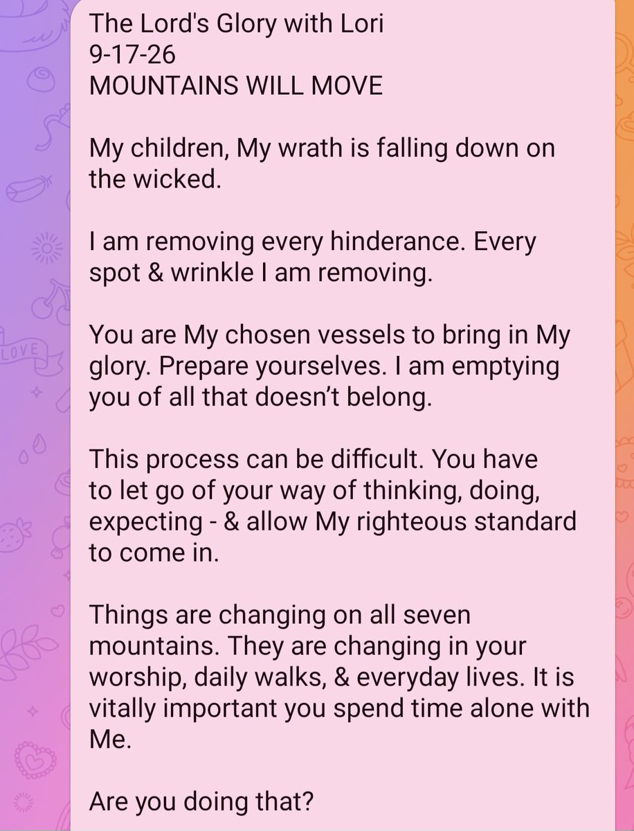 CaliAndreaCali's tweet photo. The Lord's Glory with Lori 
9-17-26
MOUNTAINS WILL MOVE

Spend Time Alone With Me
Time Travel Not Possible in Earthly Realm - Possible in the Spirit
Many Will Say, "I am from the future." Don’t Let Them Fool You!
Election Integrity 
Robotics
Milky Way Galaxy 
Laws of Physics https://t.co/lfjQSWcJVW