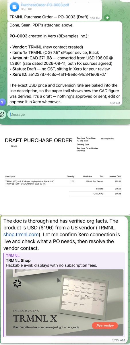 8Examples's tweet photo. My OpenClaw created a purchase order for its own wireless e-ink display. 📋

I asked in chat, and it used the Xero integration I built at https://t.co/G8iGE2MzO4 to create the PO in Xero. It already has a webcam, a speaker system, and a thermal printer. Now I want to give it a screen for calendars, reminders, and status updates. The paperwork is done. Hopefully my wife approves the purchase order. 😄