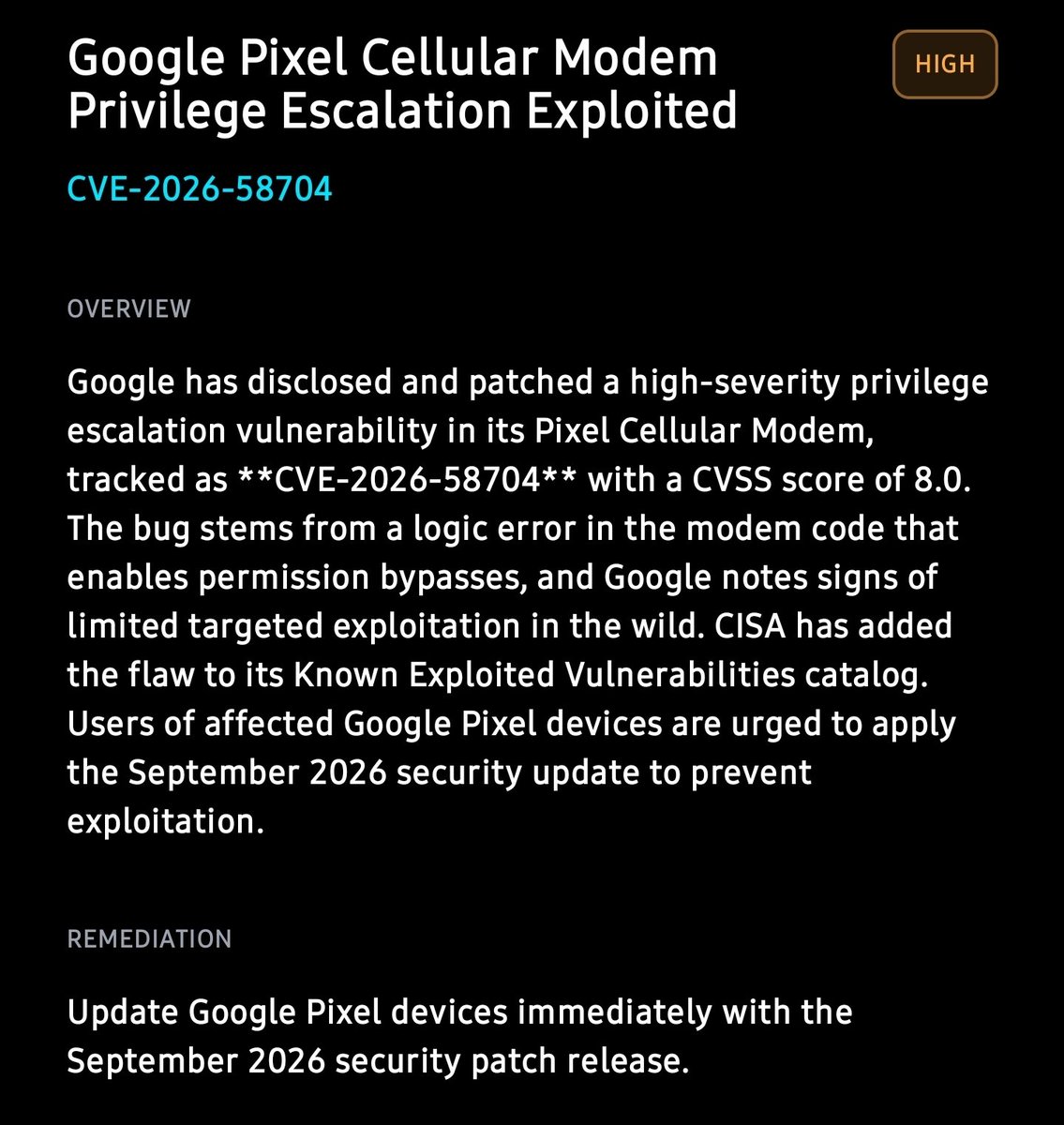 aspidaHQ's tweet photo. CVE-2026-58704 (CVSS 8.0): Google patched a privilege escalation flaw in the Pixel Cellular Modem with signs of limited targeted exploitation. CISA added it to KEV. If you're on a Pixel, install the September 2026 security update now. #MobileSecurity #Android https://t.co/OYuFnK86gC