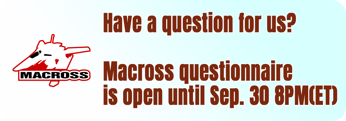 MACROSS_BIGWEST's tweet photo. Thank you for all the responses to our questionnaire! We’re keeping it open until September 30, so feel free to send in more.
Some of your questions will be answered at the upcoming #NYCC #Macross Panel and later on our social channels.

https://t.co/dVXgMyvif7 https://t.co/LbMM3zmnnR