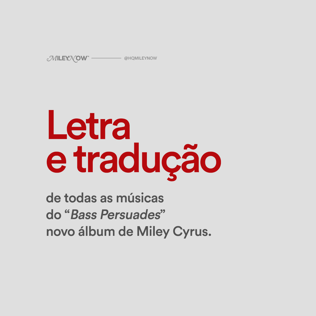 hqmileynow's tweet photo. 🚨 Letra e tradução de todas as músicas do “Bass Persuades”, novo álbum de Miley — a thread. https://t.co/ZjUqMSZ03R
