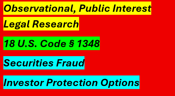 cipherxnova's tweet photo. This is an observational legal research post; made for educational and documentation purposes.

Intent: This post is to educate the general public.

----------------------

As of September 17th 2026 - Documentation and investigation involving several tech companies and their investors continues.

Intent: This investigation is for public interest.

All information will be provided to Senator Josh Hawley and Attorney General James Uthmeier (and potentially other members of the US Senate).

**Information will also be provided to Alabama’s Attorney General Steve Marshall.**

Key phrasing: “information, documentation and investigation” – no direct accusations – defamation, slander or libel CANNOT be claimed.

All statements are made in good faith.

----------------------

Legal Research:
18 U.S. Code § 1348
Securities and Commodities Fraud
Investor Protection

----------------------

The following post is split into FIVE (5) Distinct Sections: 

SECTION 1 – What is Securities Fraud?

SECTION 2 – Filing Legal Charges

SECTION 3 – Legal Remedies and Investor Protection Options

SECTION 4 – NOTICE for Attorneys

SECTION 5 – Status

----------------------

SECTION 1 – What is Securities Fraud?

Quotation #1:

“Securities fraud, commonly known as investment fraud or stock fraud, is the unlawful practice of using manipulative or deceptive tactics to purchase or sell a security.”

“Under federal securities fraud law, a ‘security’ is a variety of investments that includes contracts, bank notes, municipal bonds, among others.”

“If you participate within a security and are accused of lying or cheating with intent to gain a financial advantage, you could face 18 U.S.C. § 1348 federal securities fraud charges. Common types of securities fraud include insider trading, accounting fraud, churning, and misrepresentation.”

Reference: https://t.co/PaJzvjCKHb

----------------------

SECTION 2 – Filing Legal Charges

Quotation #1:

“Federal securities fraud charges can be filed against anyone who intentionally convinces investors to sell or purchase a security on the basis of false or misleading information, or against anyone using insider information to make a decision to sell or purchase a security for their own profit.”

Reference: https://t.co/PaJzvjCKHb

----------------------

SECTION 3 – Legal Remedies and Investor Protection Options

Quotation #1:

“When companies mislead investors-whether through misrepresentation, omission, or outright shareholder fraud-several legal avenues exist for recourse.”

“These remedies form the backbone of shareholder fraud protection under U.S. securities law. Securities class action lawsuits allow groups of affected shareholders to collectively sue for damages, which may result in significant settlements or other outcomes.”

Reference: https://t.co/6NEiOAbijx

Quotation #2:

“You can also file complaints with the Securities and Exchange Commission (SEC), which has enforcement authority to investigate fraud and impose penalties. State securities regulators provide another layer of oversight.”

Reference: https://t.co/6NEiOAbijx

----------------------

SECTION 4 - NOTICE for Attorneys

Note: Whistleblower protections under Sarbanes-Oxley and Dodd-Frank encourage reporting of securities fraud and prohibit retaliation against those who do.

Point #1: This is an observational post and made in the public interest. This post is for educational purposes.

Point #2: Quotations are verbatim from the listed references.

Point #3: No accusations are being made. Defamation, slander, and libel cannot be claimed.

**No companies, affiliates or entities have been named. This post is strictly for legal research.**

Point #4: Questions are not accusations, and raising them is a matter of public interest and protected speech.

Point #5: This post is a factual summary of public information and ongoing documentation.

Point #6: All language is conditional. This is not a legal document. It is a whistleblower's summary of research, public information and ongoing documentation.

----------------------

SECTION 5 - Status

I am a Canadian whistleblower compiling a report in the public interest for Senator Josh Hawley, Attorney General James Uthmeier and Alabama’s Attorney General Steve Marshall (as well as potentially other members of the US Senate).

All documentation submitted to the US Senate will include an affidavit.

I hold a Master of Pharmacy (M. Pharm) degree.

I am not a lawyer.

I am acting as my own legal counsel due to financial constraints.

All statements are made in good faith.
----------------------
Logged: September 17th 2026
Time: 10:41 PM EST