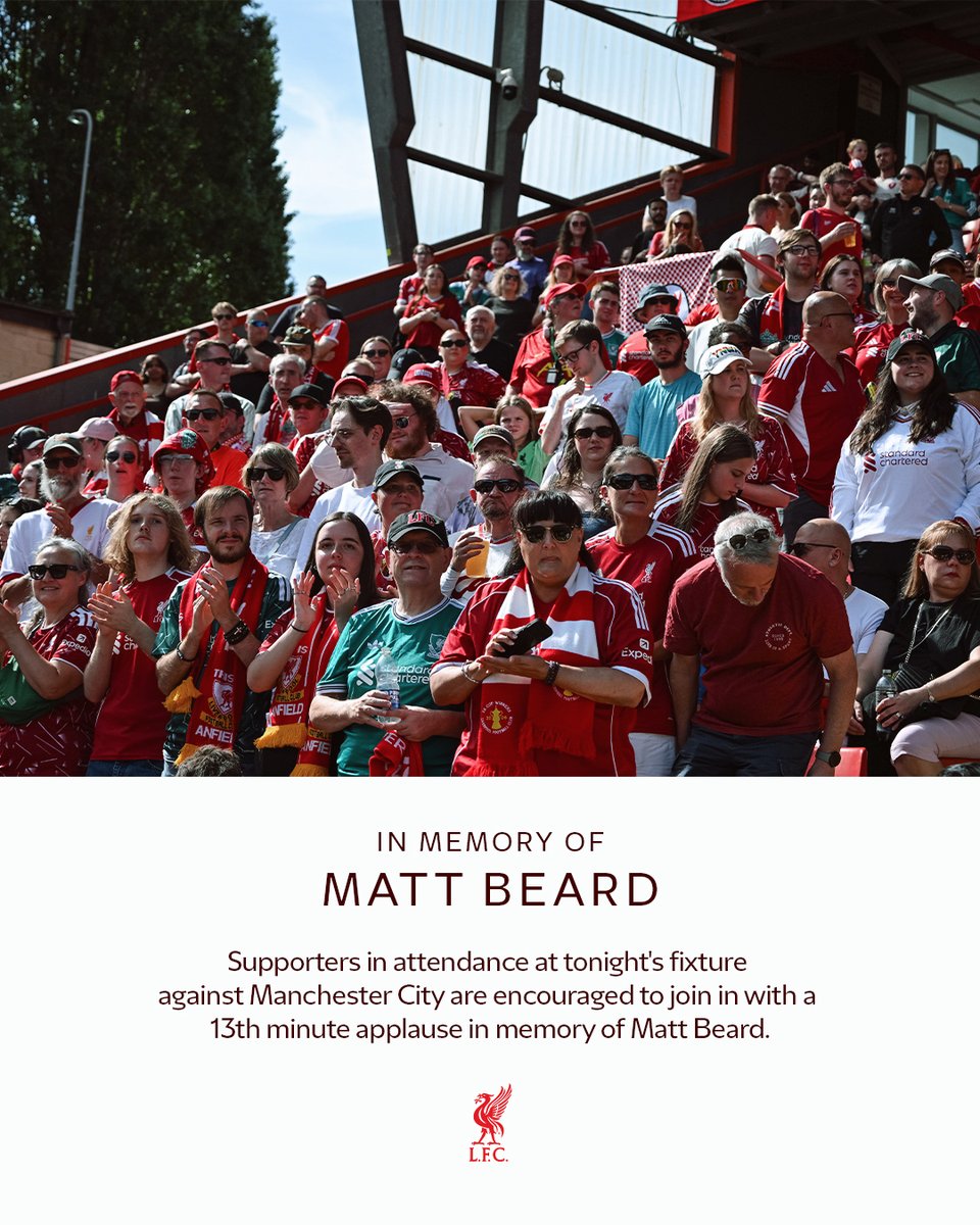 LiverpoolFCW's tweet photo. Supporters in attendance at tonight’s fixture against Manchester City are encouraged to join in with an applause in memory of Matt Beard ❤️
 
This will take place during the 13th minute of each WSL and WSL2 game to honour Matt’s life and celebrate all that he achieved.
 
2013 was the first year Matt won the WSL with us and was named the league’s Manager of the Year.