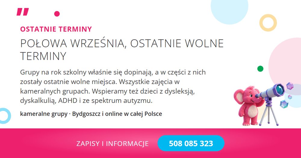 DobreRelacje's tweet photo. 📅 Połowa września, grupy właśnie się dopinają.

Czytanie 6-7 i 8-10 lat, tabliczka mnożenia 6-14, Ortografek 6-12, trening pamięci, Akademia Małych Geniuszy 4-5. Bydgoszcz i online.

Ostatnie wolne terminy grupowe.

📞 Zapisy: 508 085 323 https://t.co/jPQOPQ12dL