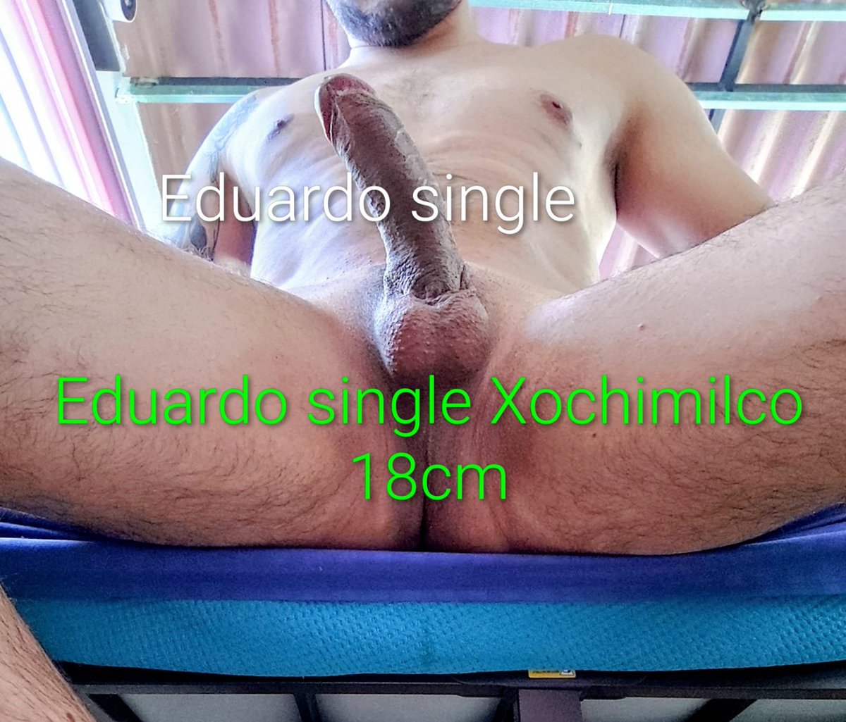 zeuscbum's tweet photo. @PlacerParaTodos Saludos, soy Eduardo single Xochimilco 31 años dominante 18cm🍌🍌 alguna mujer o pareja que quiera interactuar. https://t.co/6xDDpHX4dL