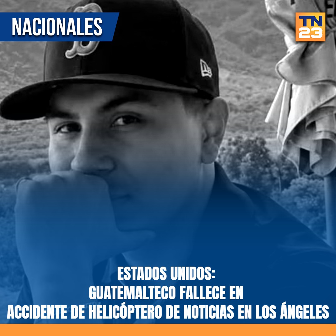 TN23NOTICIAS's tweet photo. #EstadosUnidos: #Guatemalteco #fallece en #accidente de #helicóptero de #noticias en #LosÁngeles ➡️ https://t.co/9M0B9zmbPG https://t.co/2AD2TyRZDv
