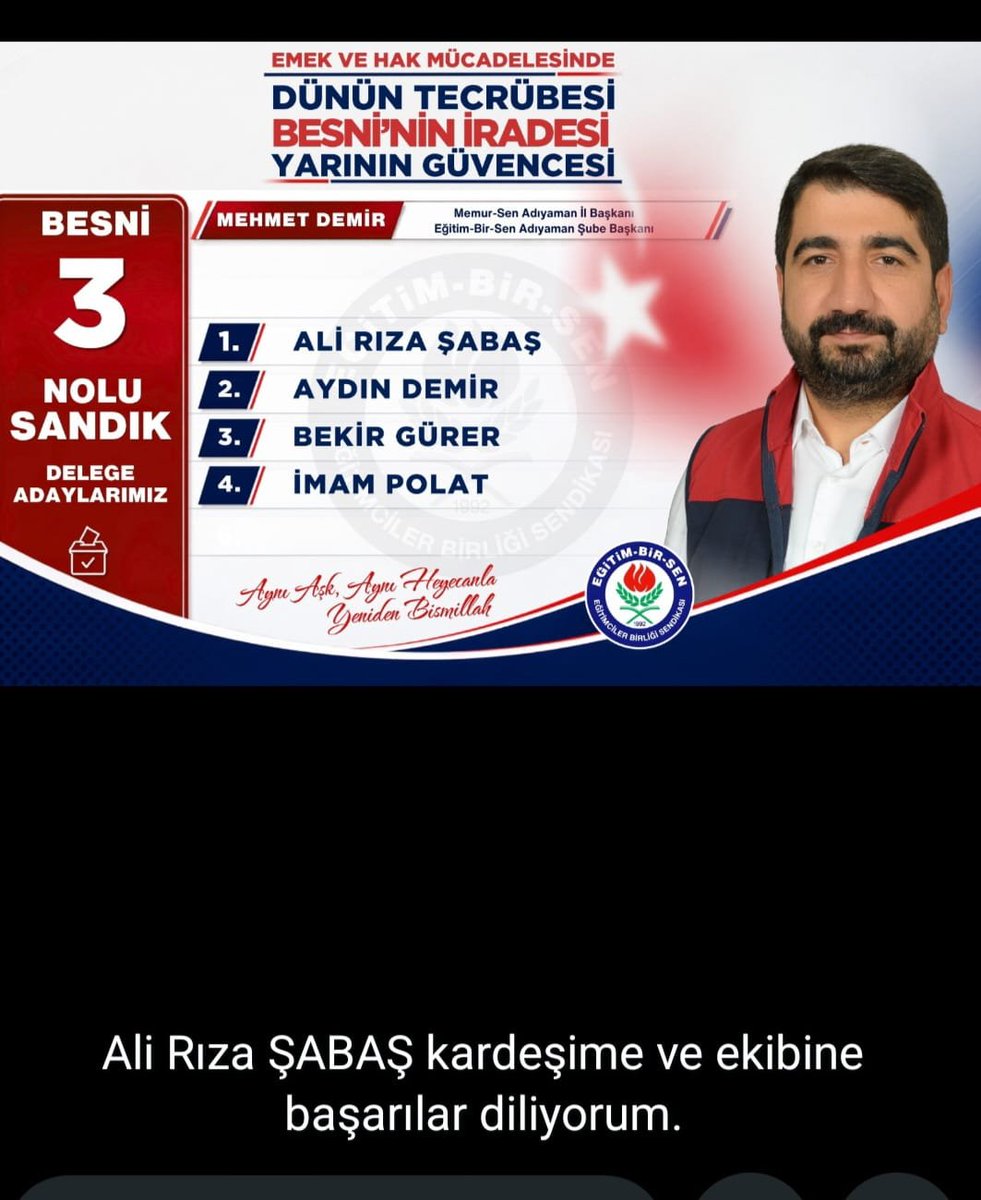 MediaTenkit's tweet photo. Eğitim-Bir-Sen Adıyaman Şubesi, Besni 3 Nolu Sandık Delege Adaylarını Açıkladı

Eğitim-Bir-Sen Adıyaman Şubesi, Besni ilçesinde gerçekleştirilecek delege seçimleri kapsamında 3 nolu sandık için aday listesini kamuoyuna duyurdu.

Şube Başkanı Mehmet Demir’in yer aldığı çalışmada, “Emek ve hak mücadelesinde dünün tecrübesi, Besni’nin iradesi, yarının güvencesi” sloganı öne çıktı. 3 nolu sandık için delege adayı olarak Ali Rıza Şabaş, Aydın Demir, Bekir Gürer ve İmam Polat belirlendi.

Memur-Sen Adıyaman İl Başkanı ve Eğitim-Bir-Sen Adıyaman Şube Başkanı Mehmet Demir, sendikal mücadelenin tecrübe ve kararlılıkla sürdürüleceğini vurguladı. Çalışmada “Aynı aşk, aynı heyecanla yeniden Bismillah” ifadesine de yer verildi.

Delege seçimleri, sendikanın şube genel kurul sürecinin önemli bir aşamasını oluşturuyor. Adaylar, eğitim çalışanlarının hak ve emek mücadelesini temsil etme iddiasıyla sandığa gidecek.