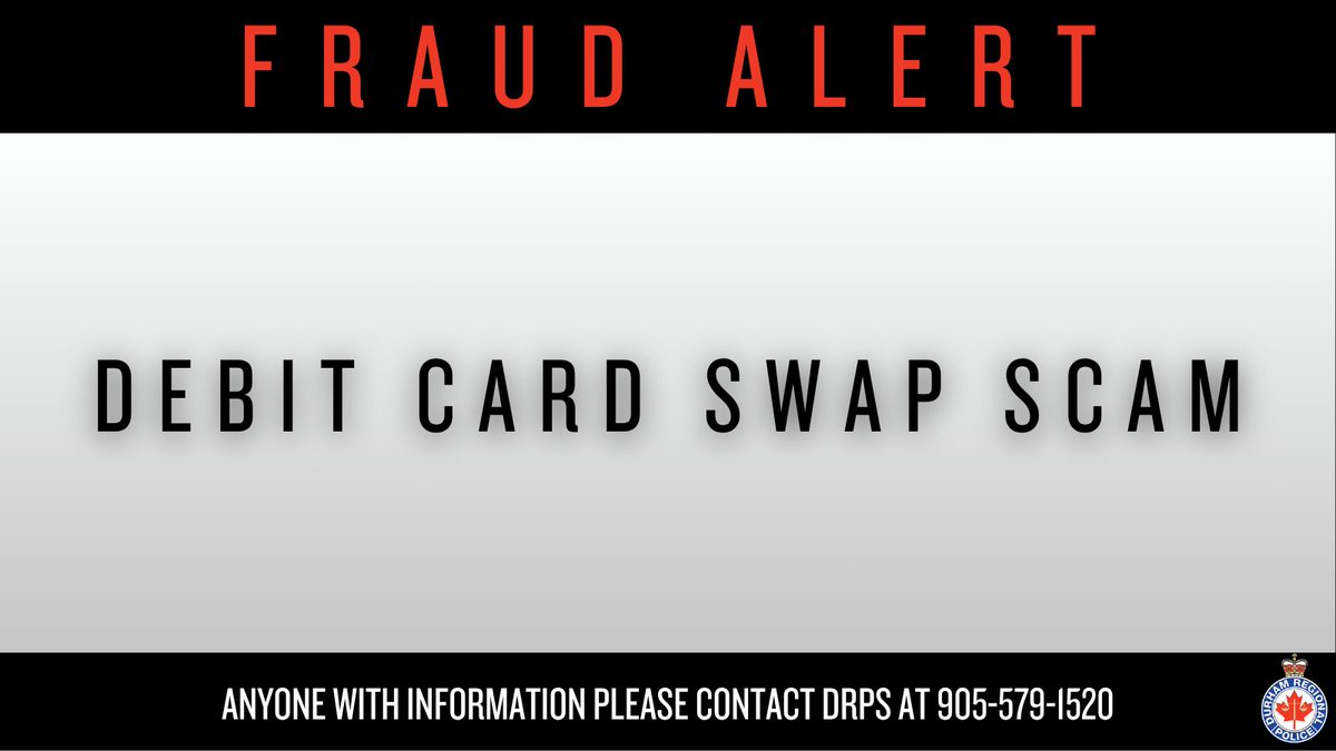 DRPS's tweet photo. FRAUD ALERT | DEBIT CARD SWAP SCAM

The Durham Regional Police Service is warning the public about an ongoing debit card swap scam.

In this scam, two suspects work together and will approach the victim in busy retail parking lots. One suspect will act as a customer purchasing food or goods and request the victim pay for their order in exchange for cash. They will claim they only have cash and do not have any cards for payment or that their payment cards are not functioning properly. The other suspect will act as a food delivery driver or vendor and will use a debit terminal to take payment. Both suspects are working together but will act as if they do not know each other. 

During the transaction, the suspect will secretly swap the victim’s debit card with a similar card, while having the victim enter their PIN into the debit terminal. The suspect will return a different card to the victim, before both suspects leave the area. The victim’s bank account is often drained within minutes.

The first suspect is described as: female, Black, approximately 5’5” tall, approximately 20-30 years-old, with a medium build.

The second suspect is described as: male, South Asian, approximately 5’5” tall, approximately 30-40 years-old, with a medium build, with a shaved head, full black-coloured beard.

If you encounter anyone using this method to take a card payment in exchange for cash, or similar suspicious behaviour, please contact police.

Anyone with information about these incidents is asked to contact the West Division Criminal Investigations Branch at 1-888-579-1520 ext. 1905.

Anonymous information can be sent to Durham Regional Crime Stoppers at 1-800-222-TIPS (8477) or online at https://t.co/jEbcGyRkvC and tipsters may be eligible for a cash reward.