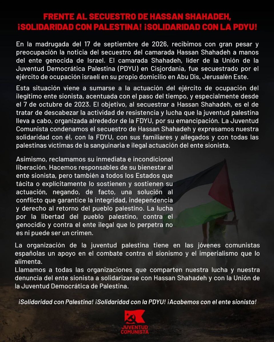 UJCE_cc's tweet photo. Ayer las fuerzas de ocupación de Israel secuestraron a Hassan Shahadeh, líder de la Unión de la Juventud Democrática Palestina líder de la Juventud Democrática (PDYU) en Cisjordania. Desde la Juventud Comunista exigimos su inmediata liberación. 

¡Solidaridad con Palestina! 🇵🇸 https://t.co/B39dHGVhXb